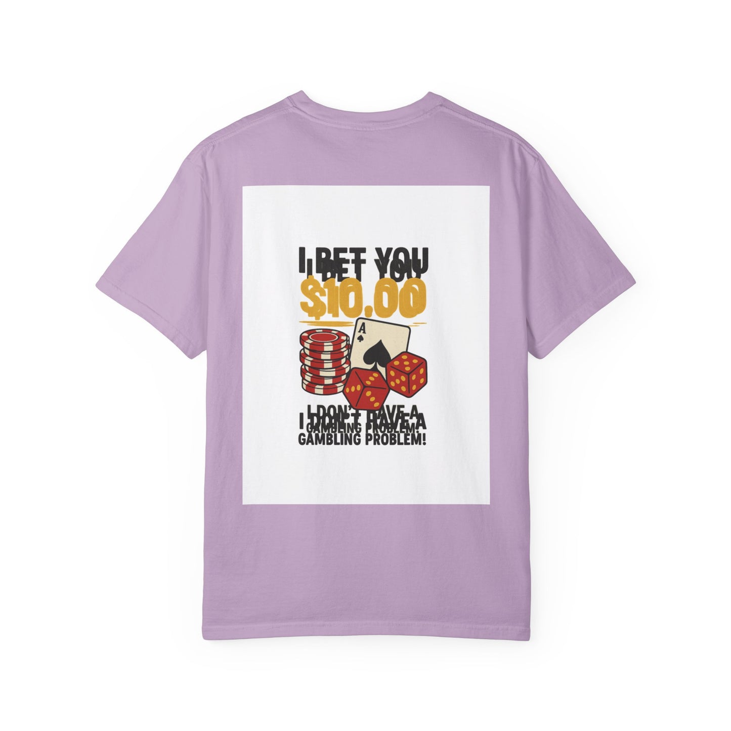 " I Bet You $10.00 I Don't Have a Gambling Problem, Canino Humorous  Gambling T-Shirt, Fun Gift for Gamblers, Casual Wear, Poker Night Tee, Unique Gambling Humor Shirt