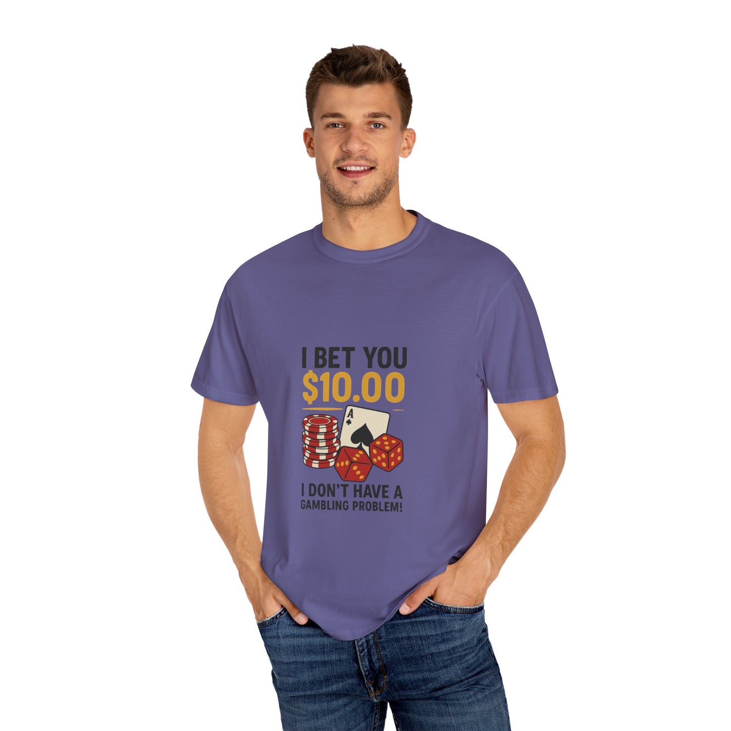 " I Bet You $10.00 I Don't Have a Gambling Problem, Canino Humorous  Gambling T-Shirt, Fun Gift for Gamblers, Casual Wear, Poker Night Tee, Unique Gambling Humor Shirt