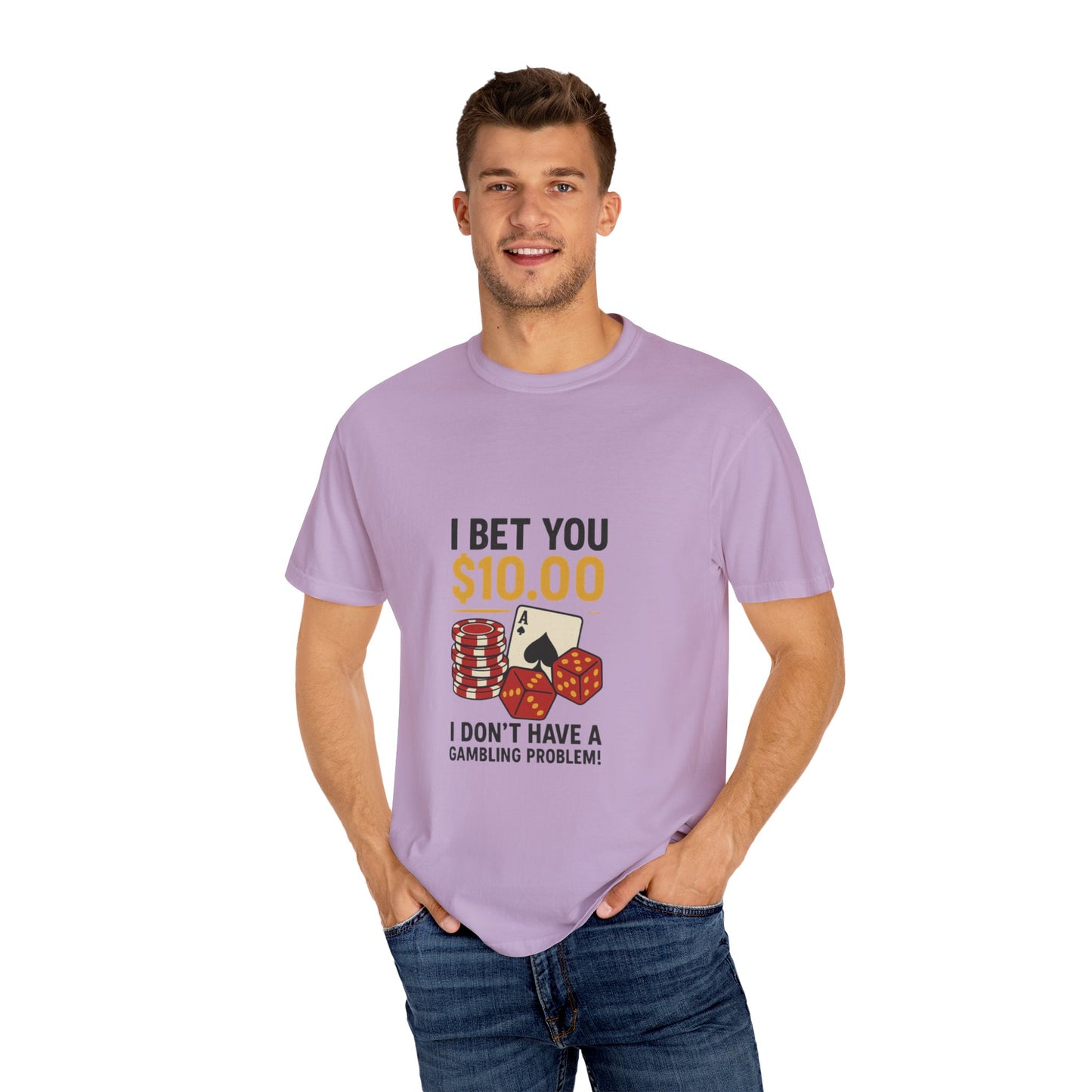 " I Bet You $10.00 I Don't Have a Gambling Problem, Canino Humorous  Gambling T-Shirt, Fun Gift for Gamblers, Casual Wear, Poker Night Tee, Unique Gambling Humor Shirt