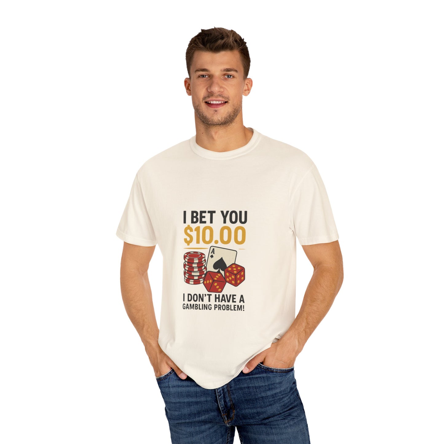 " I Bet You $10.00 I Don't Have a Gambling Problem, Canino Humorous  Gambling T-Shirt, Fun Gift for Gamblers, Casual Wear, Poker Night Tee, Unique Gambling Humor Shirt