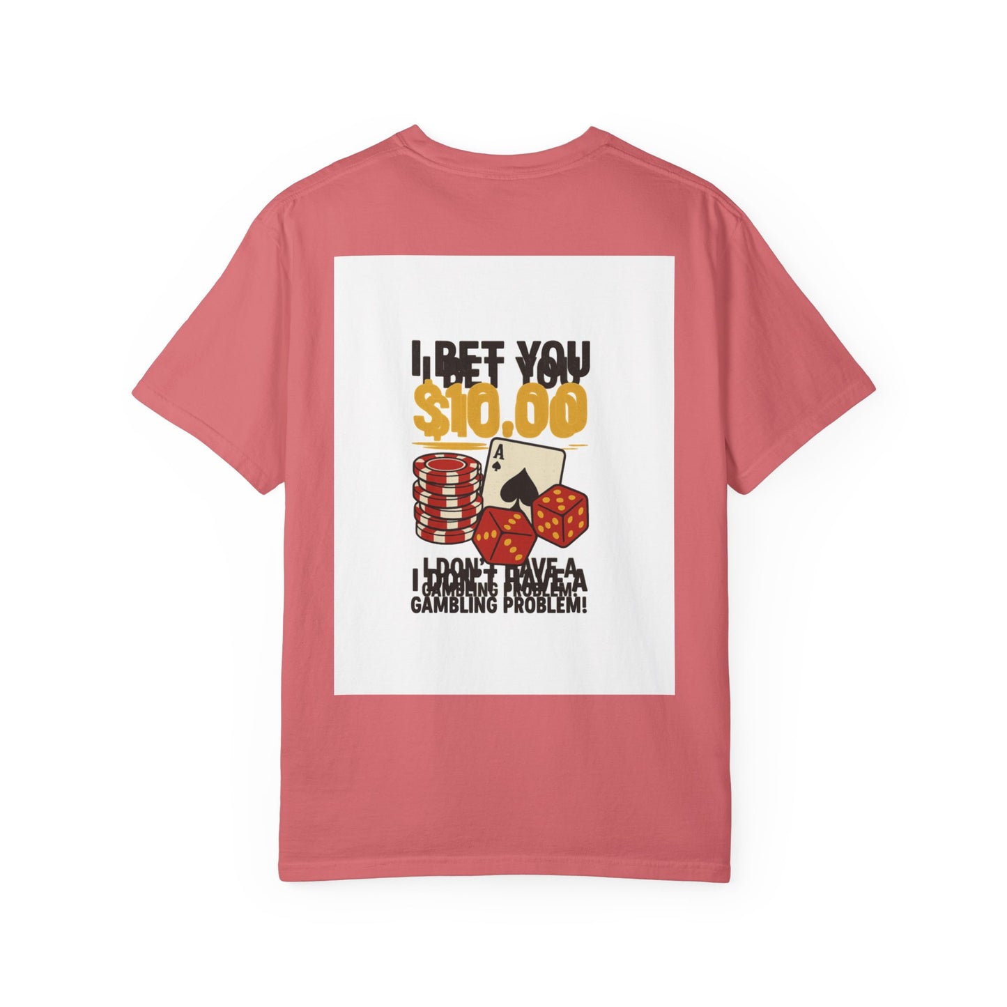 " I Bet You $10.00 I Don't Have a Gambling Problem, Canino Humorous  Gambling T-Shirt, Fun Gift for Gamblers, Casual Wear, Poker Night Tee, Unique Gambling Humor Shirt