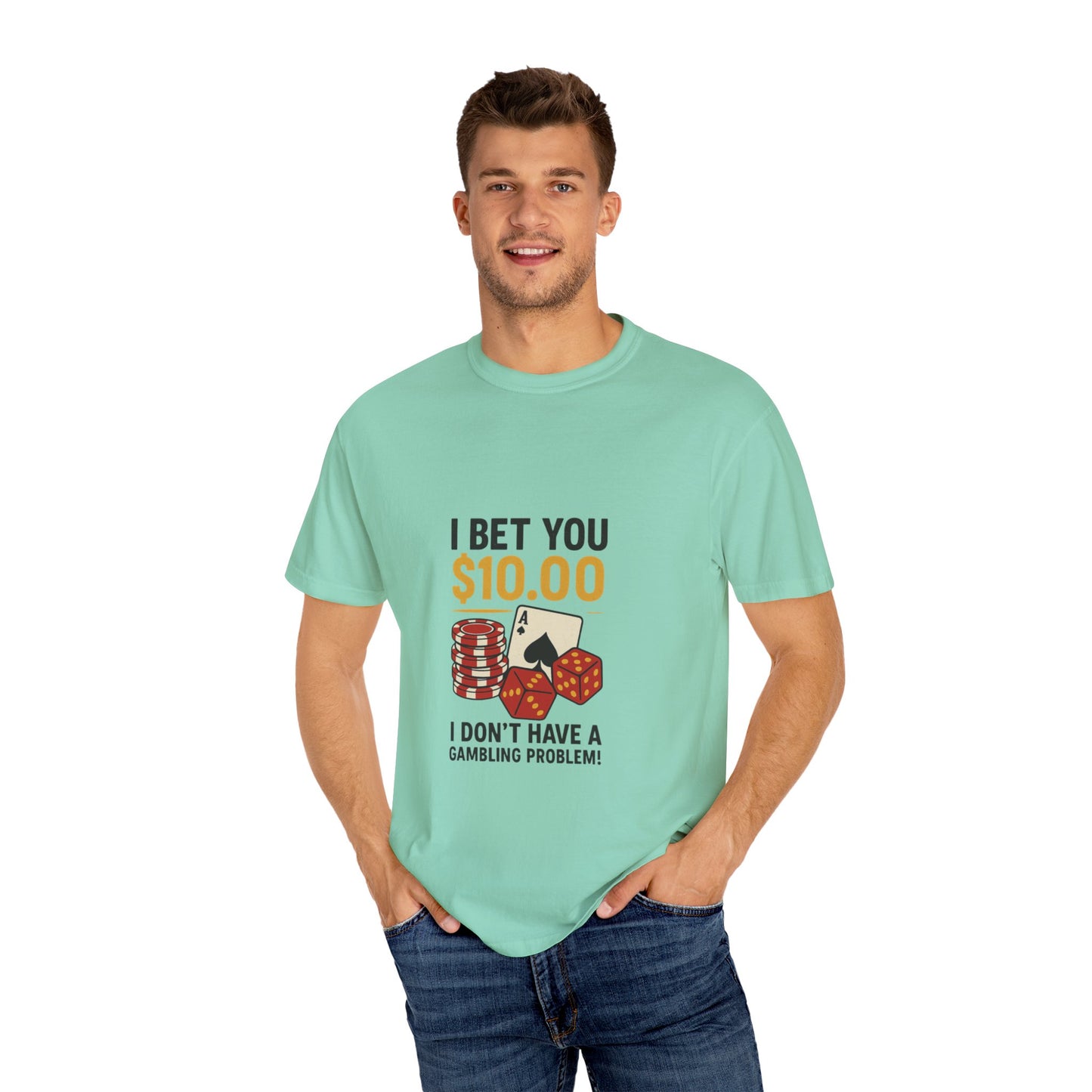 " I Bet You $10.00 I Don't Have a Gambling Problem, Canino Humorous  Gambling T-Shirt, Fun Gift for Gamblers, Casual Wear, Poker Night Tee, Unique Gambling Humor Shirt