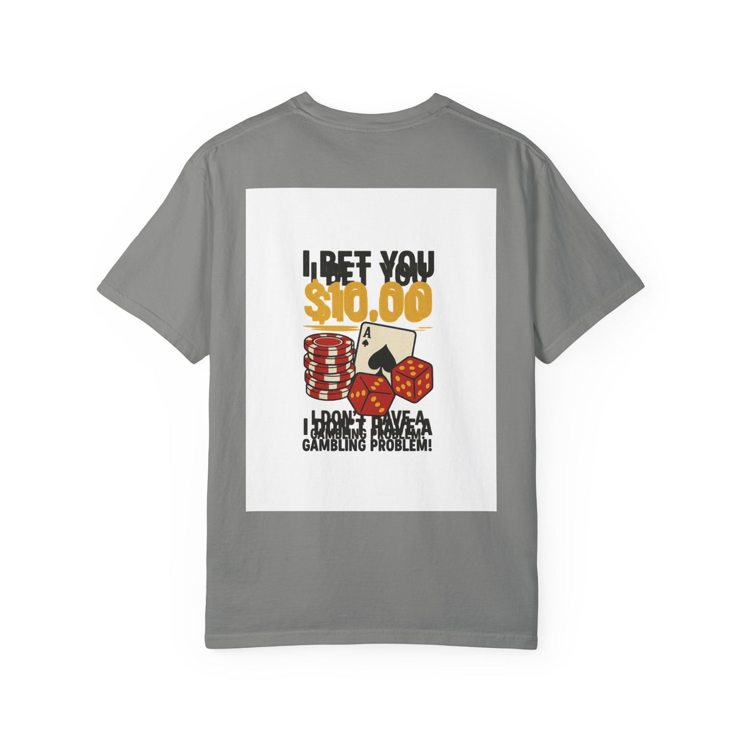 " I Bet You $10.00 I Don't Have a Gambling Problem, Canino Humorous  Gambling T-Shirt, Fun Gift for Gamblers, Casual Wear, Poker Night Tee, Unique Gambling Humor Shirt