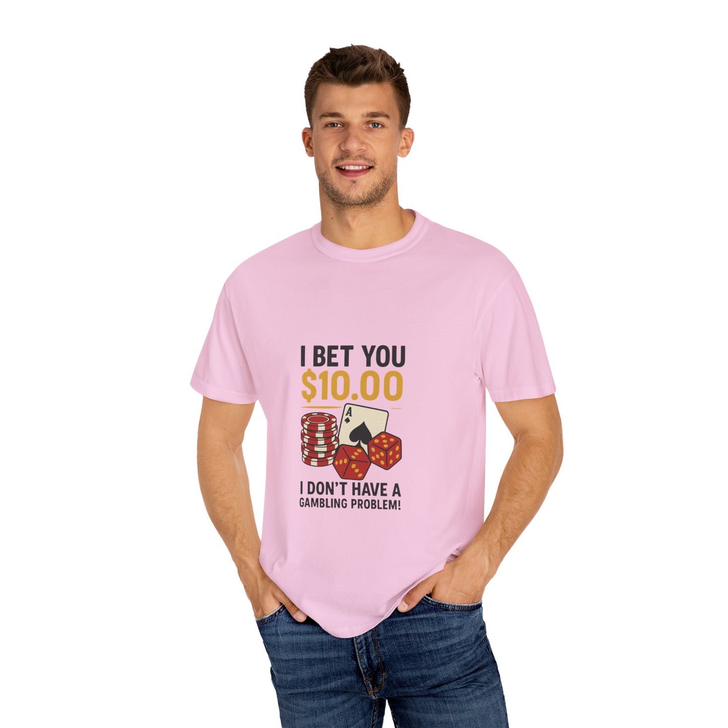 " I Bet You $10.00 I Don't Have a Gambling Problem, Canino Humorous  Gambling T-Shirt, Fun Gift for Gamblers, Casual Wear, Poker Night Tee, Unique Gambling Humor Shirt