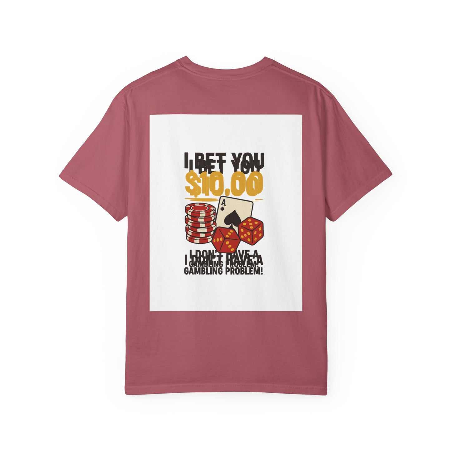 " I Bet You $10.00 I Don't Have a Gambling Problem, Canino Humorous  Gambling T-Shirt, Fun Gift for Gamblers, Casual Wear, Poker Night Tee, Unique Gambling Humor Shirt