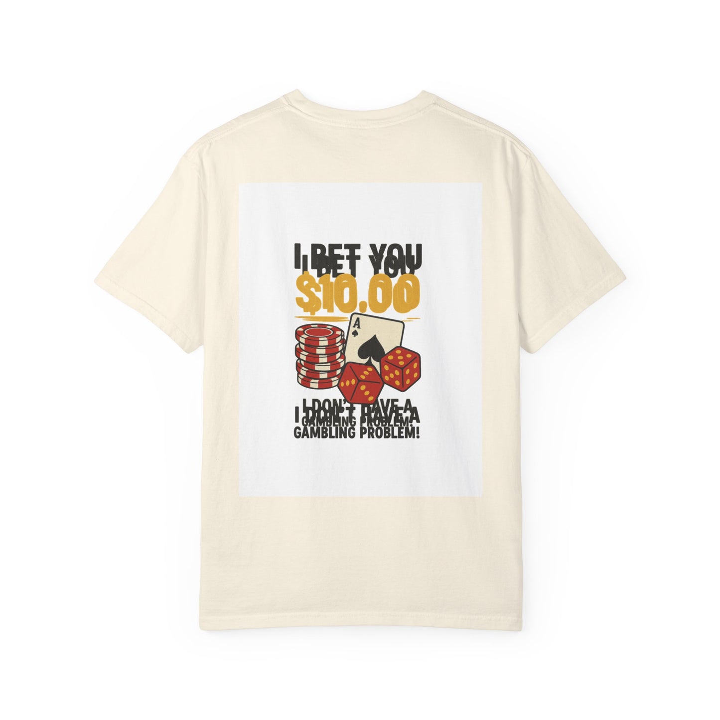 " I Bet You $10.00 I Don't Have a Gambling Problem, Canino Humorous  Gambling T-Shirt, Fun Gift for Gamblers, Casual Wear, Poker Night Tee, Unique Gambling Humor Shirt