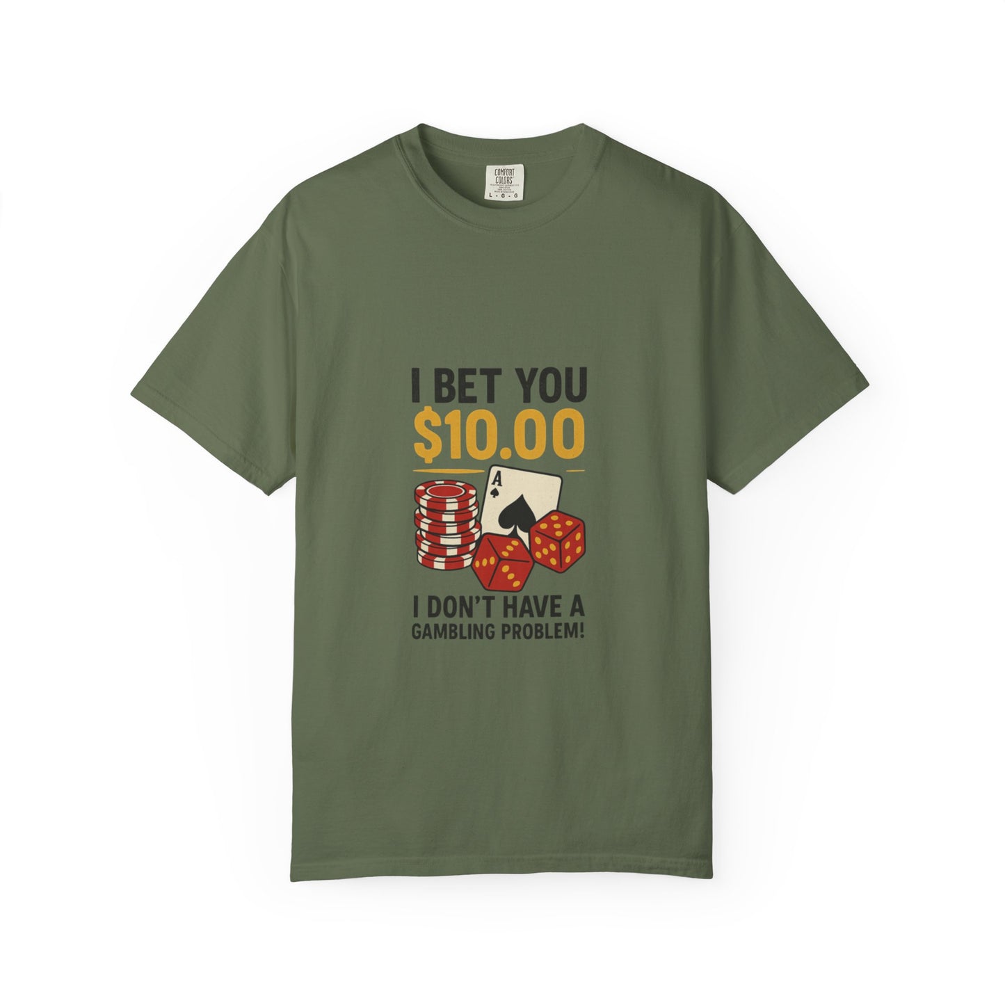 " I Bet You $10.00 I Don't Have a Gambling Problem, Canino Humorous  Gambling T-Shirt, Fun Gift for Gamblers, Casual Wear, Poker Night Tee, Unique Gambling Humor Shirt